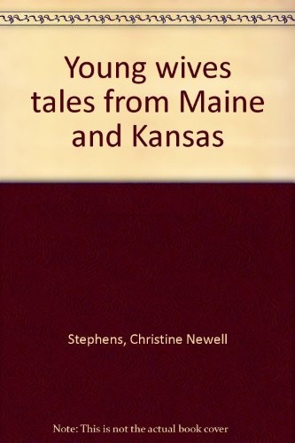 Young wives tales from Maine and Kansas