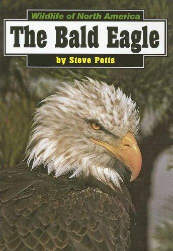 The Bald Eagle (Wildlife of North America)