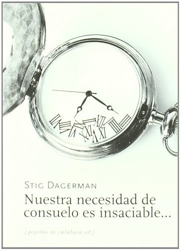Nuestra necesidad de consuelo es insaciable