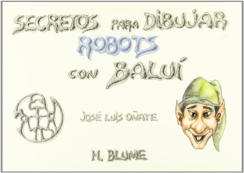 Secretos para dibujar robots con Baluí