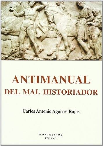 Antimanual del mal historiador