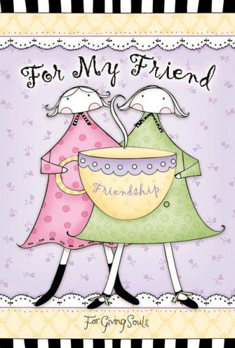 For My Friend (Books by for Giving Souls)