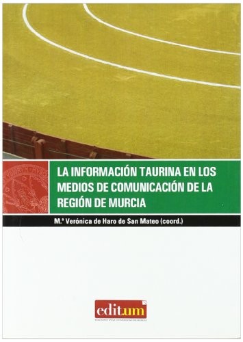 La Información Taurina en los Medios de Comunicación de la Región de Murcia.