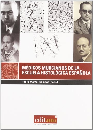Médicos Murcianos de la Escuela Histológica Española