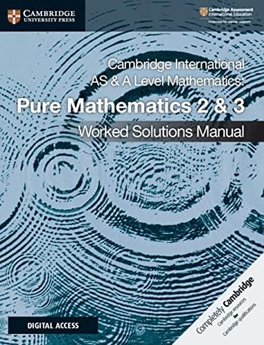 Cambridge International AS and A Level Mathematics Pure Mathematics 2 and 3 Worked Solutions Manual with Cambridge Elevate Edition