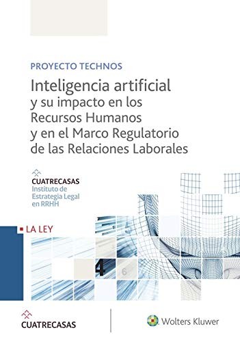 Inteligencia artificial y su impacto en los Recursos Humanos y en el Marco Regulatorio de las Relaciones Laborales