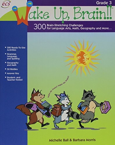 Wake Up, Brain!! 300 Brain-Stretching Challenges for Language Arts, Math, Geography and More, Grade 3