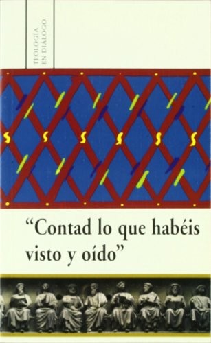 Contad lo que habéis visto y oído