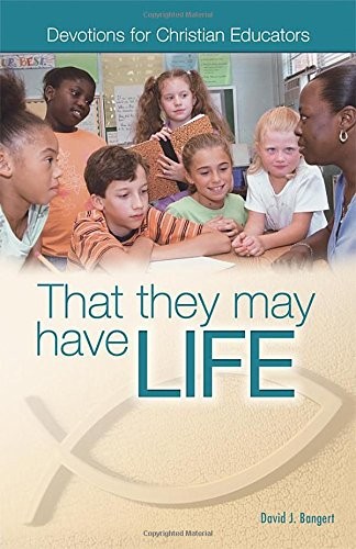 That they may have life