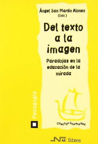 Del texto a la imagen. Paradojas en la educación de la mirada