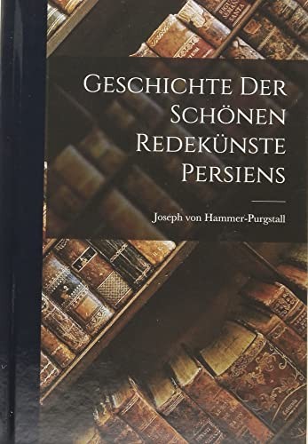 Geschichte der Schönen Redekünste Persiens