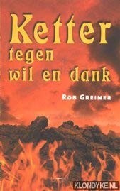 Ketter tegen wil en dank