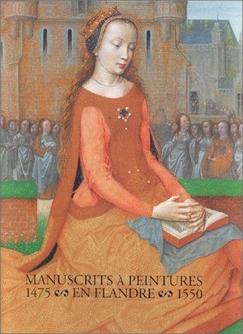 Manuscrits à Peintures en Flandre 1475-1550