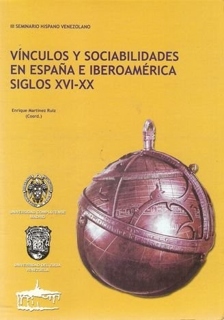 Vínculos y sociabilidades en España e Iberoamérica - siglos XVI-XX