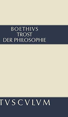 Trost der Philosophie / Consolatio Philosophiae