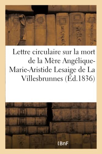 Lettre circulaire sur la mort de la Mère Angélique-Marie-Aristide Lesaige de La Villesbrunnes