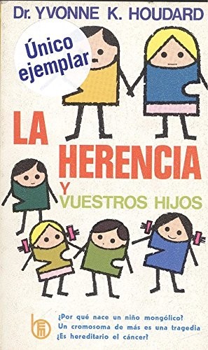HERENCIA Y VUESTROS HIJOS, LA