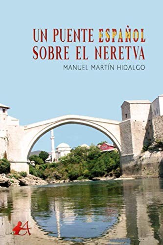 Un puente español sobre el Neretva