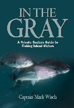 In the Gray (A Private Boaters Guide to Fishing Island Waters)