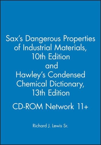 Sax's Dangerous Properties of Industrial Materials, 10th Edition, and Hawley's Condensed Chemical Dictionary, 13th Edition, CD-ROM Network 11+