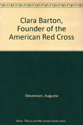 Clara Barton, Founder of the American Red Cross