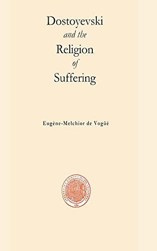 Dostoyevski and the Religion of Suffering