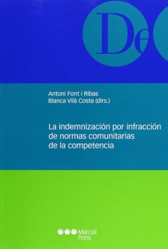 La indemnización por infracción de las normas comunitarias de la competencia