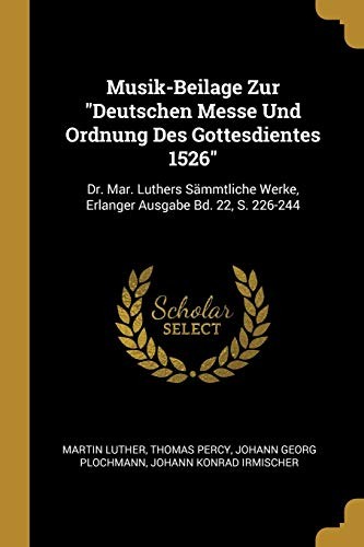 Musik-Beilage Zur Deutschen Messe und Ordnung des Gottesdientes 1526