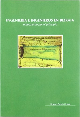 Ingenieria e ingenieros en bizkaia - empezando por el principio