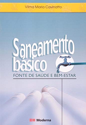 Saneamento Básico. Fonte de Saúde e Bem-Estar