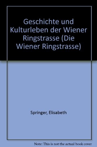 Geschichte und Kulturleben der Wiener Ringstrasse