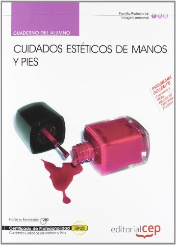 Cuaderno del Alumno Cuidados Estéticos de Manos y Pies . Certificados de Profesionalidad