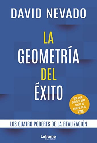 La geometría del éxito. Los cuatro poderes de la realización
