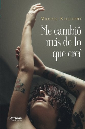 Me cambió más de lo que creí