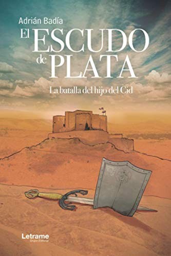 El escudo de plata. La batalla del hijo del Cid