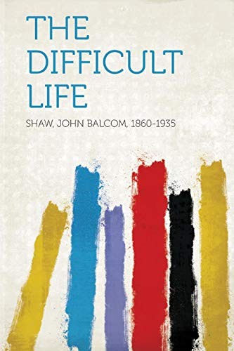The Difficult Life