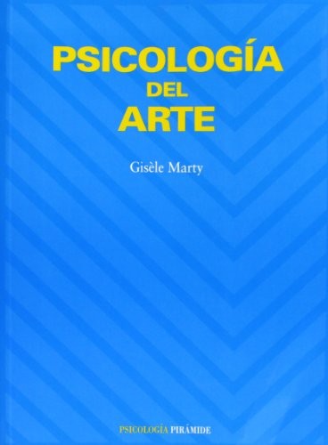 Psicologia del arte (COLECCION PSICOLOGIA) (Coleccion Psicologia / Ediciones Piramide)