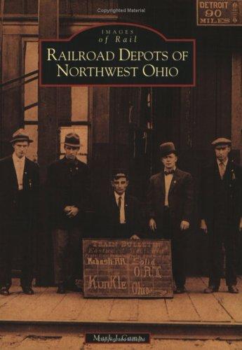 Railroad Depots of Northwest Ohio (OH) (Images of Rail)