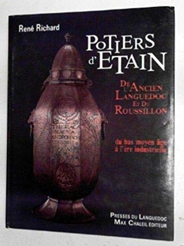 Potiers d'étain de l'ancien Languedoc et du Roussillon, du bas Moyen Age à l'ère industrielle