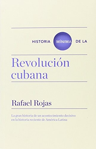 Historia mínima de la revolución cubana
