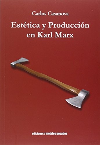 ESTETICA Y PRODUCCION EN KARL MARX