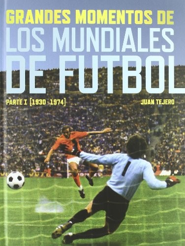 Grandes momentos de los Mundiales de Fútbol.