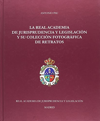 La Real Academia de jurisprudencia y legislación y su colección fotográfica de retratos