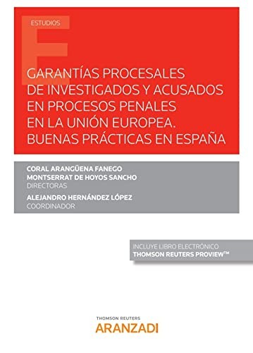 Garantías procesales de investigados y acusados en procesos penales en la Unión Europea. Buenas prácticas en España