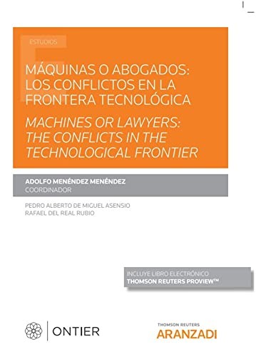Máquinas o abogados : los conflictos en la frontera tecnológica Machines or lawyers