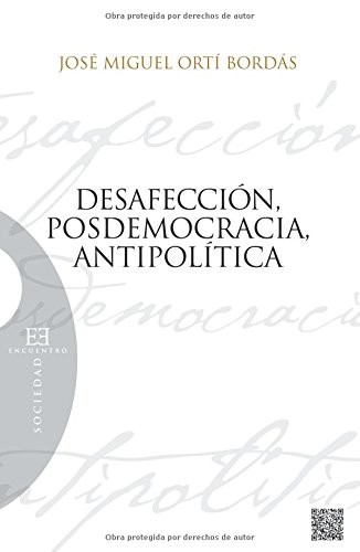Desafección, posdemocracia, antipolítica