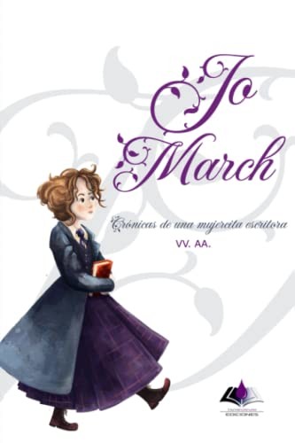 Jo March. Crónicas de una mujercita escritora