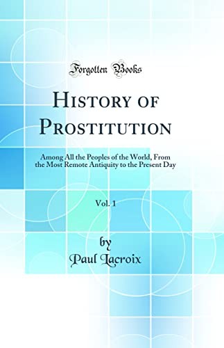 History of Prostitution, Vol. 1