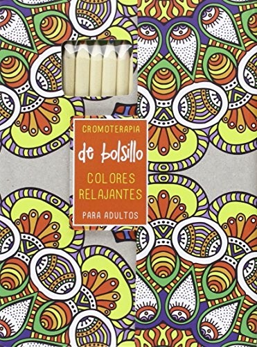 Cromoterapia De Bolsillo. Colores Relajantes