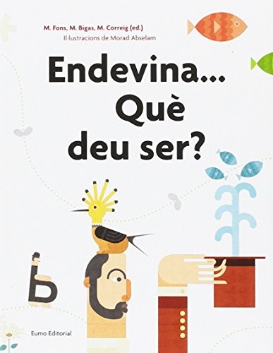 Endevina... Què deu ser?